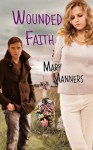 Wounded Faith - Mary Manners