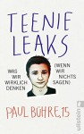 Teenie-Leaks: Was wir wirklich denken (wenn wir nichts sagen) - Paul David Bühre