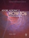 Adobe Acrobat 9 How-Tos: 125 Essential Techniques - Donna L. Baker