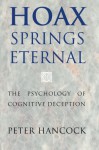 Hoax Springs Eternal: The Psychology of Cognitive Deception - Peter Hancock