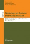 Workshops on Business Informatics Research: Bir 2011 International Workshops and Doctoral Consortium, Riga, Latvia, October 6, 2011 Revised Selected Papers - Laila Niedrite, Renate Strazdina, Benkt Wangler