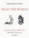 Read The World: The MacLehose Press Fifth Anniversary Sampler - Stieg Larsson, Evelio Rosero, Philippe Claudel, Marek Krajewski, Valerio Varesi, Vasily Grossman, Daniel Glattauer, Anuradha Roy, Cees Nooteboom, Åsa Larsson, Pierre Lemaitre, Andreï Makine