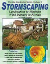 Stormscaping: Landscaping to Minimize Wind Damage in Florida - Pamela Crawford