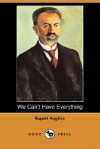 We Can't Have Everything (Dodo Press) - Rupert Hughes