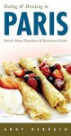 Eating & Drinking in Paris: French Menu Reader and Restaurant Guide 4th edition (Open Road Travel Guides) - Andy Herbach, Michael Dillon