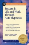 30 Days to Purpose and Prosperity: Success in Life and Work Through Auto Hypnosis [With CD] - Stephen Hawley Martin