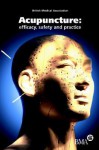 Acupuncture: Efficacy, Safety and Practice - British Medical Association