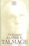 The Essential James E. Talmage - James E. Talmage, James Harris