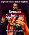 The Epistles: Romans and Corinthians - MacLaren's Expositions of Holy Scripture - Alexander MacLaren