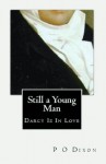 Still a Young Man: Darcy Is In Love - P.O. Dixon