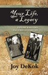 Your Life a Legacy - Joy E. DeKok