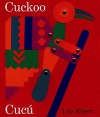 Cuckoo/Cucú: A Mexican Folktale/Un cuento folklórico mexicano - Lois Ehlert, Gloria de Aragon Andujar