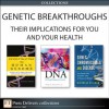 Genetic Breakthroughs— Their Implications for You and Your Health - 3 Book Collection - Haig H. Kazazian Jr., Moyra Smith, Nicholas Wright Gillham