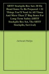 SHTF Stockpile Box Set: 30 On Hand Items To Be Prepared + 22 Things You'll Need At All Times And More Than 27 Bag Items For Long-Term Safety (SHTF Stockpile Box Set, The SHTF Stockpile, Survival) - Deborah Phillips, Arthur Cooper, Lester Bishop