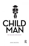 Child Man: The Self Less Narcissist - Ashok Malhotra