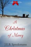 A Christmas of Mercy (Amish Girls Holiday) - J.E.B. Spredemann