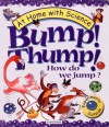 Bump! Thump! How Do We Jump?: Experiments Outside - Janice Lobb, Peter Utton, Ann Savage