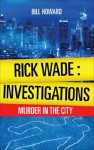 Rick Wade: Investigations - Bill Howard