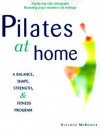 The Joseph H. Pilates Method at Home: A Balance, Shape, Strength, and Fitness Program - Eleanor McKenzie