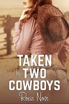 Taken by Two Cowboys (An MMF Bisexual Threesome Menage) (Short Sizzlers: MMF Book 12) - Roxie Noir