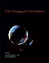 Color Ontology and Color Science (Life and Mind: Philosophical Issues in Biology and Psychology) - Jonathan Cohen, Mohan Matthen