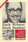 Black Writers/Black Baseball: An Anthology of Articles from Black Sportswriters Who Covered the Negro Leagues - Jim Reisler, Don Newcombe