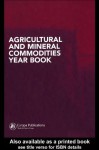 Agricultural and Mineral Commodities Year Book - Europa Publications