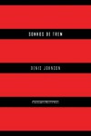 Sonhos de Trem - Denis Johnson, Alexandre Barbosa de Souza