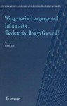 Wittgenstein, Language and Information: Back to the Rough Ground! - David Blair