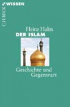 Der Islam: Geschichte und Gegenwart (German Edition) - Heinz Halm