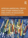 African American English and Other Vernaculars in Education (NCTE-Routledge Research Series) - John R. Rickford, Julie Sweetland, Angela E. Rickford, Thomas Grano