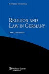 Religion and Law in Germany - Robbers, Gerhard Robbers