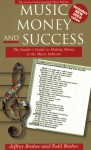 Music, Money, and Success: The Insider's Guide to Making Money in the Music Industry - Jeffrey Brabec