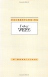 Understanding Peter Weiss - Robert Cohen