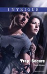 Mills & Boon : Trap, Secure (Brothers in Arms: Fully Engaged) - Carol Ericson