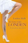 Ik hou van Londen - Lindsey Kelk, Ella Vermeulen