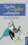 Nachts ist es kälter als draußen: Naturphänomene einfach erklärt - Bruno P. Kremer, Bärbel Oftring