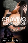 Craving Resurrection - Nicole Jacquelyn