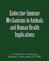 Endocrine-Immune Mechanisms in Animals and Human Health Implications - Alfred J. Plechner