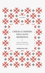 La Storia : Chiesa e Impero nell'alto medioevo: lotta per l'egemonia nell'Europa dei castelli - Dino Carpanetto, Mario Gallina, Raoul Manselli, Aldo A. Settia, Ovidio Capitani, Franco Cardini