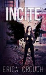 Incite (Ignite Book 2) - Erica Crouch, Mickey Reed