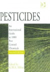 Pesticides: An International Guide to 1800 Pest Control Chemicals - George W. A. Milne