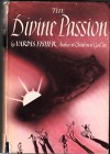 The Divine Passion (Testament of Man #5) - Vardis Fisher