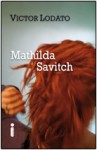 Mathilda Savitch - Victor Lodato, Vera Ribeiro