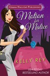 Motion for Malice - Kelly Rey