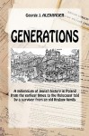 Generations: A Millenium of Jewish History in Poland from the Earliest Times to the Holocaust Told by a Survivor from an Old Krakow - George J. Alexander, Boris Budiyanskiy