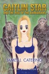 Caitlin Star and the Rise of the Barbarians - James J. Caterino