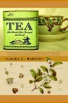 Tea: The Drink that Changed the World - Laura C. Martin