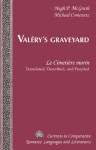 Valéry's Graveyard: «Le Cimetière marin» - Translated, Described, and Peopled (Currents in Comparative Romance Languages and Literatures) - Hugh P. McGrath, Michael Comenetz