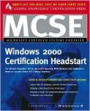 MCSE Windows 2000 Certification Headstart - Syngress Media Inc.